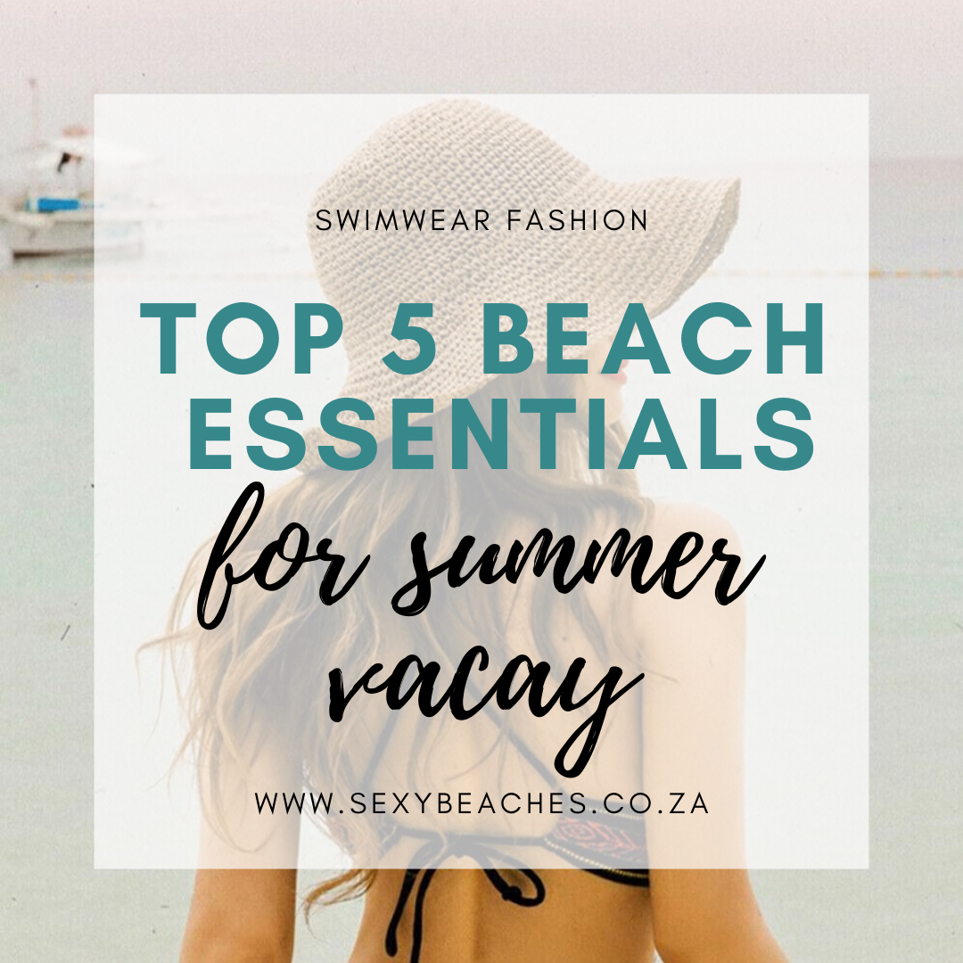 Top 5 trending beach essentials for summer vacay